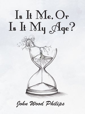 cover image of Is It Me, Or Is It My Age?